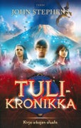 John Stephens: Tulikronikka (Kirja aikojen alusta 2, k&auml;ytetty)